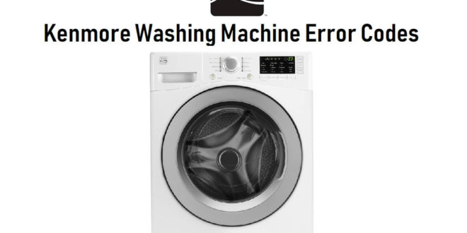 Kenmore Washing Machine Error Codes-Troubleshooting,Problems,Manuals