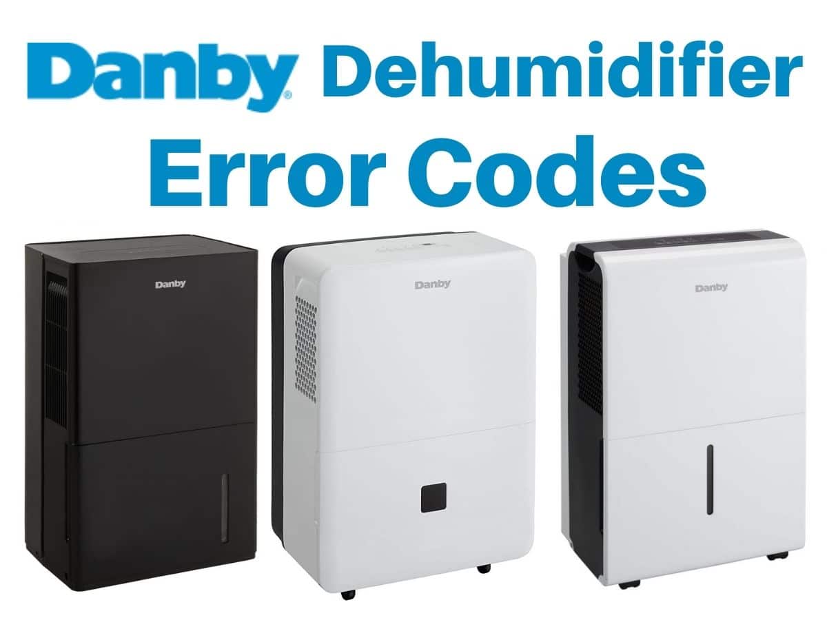 Danby Dehumidifier Error Codes