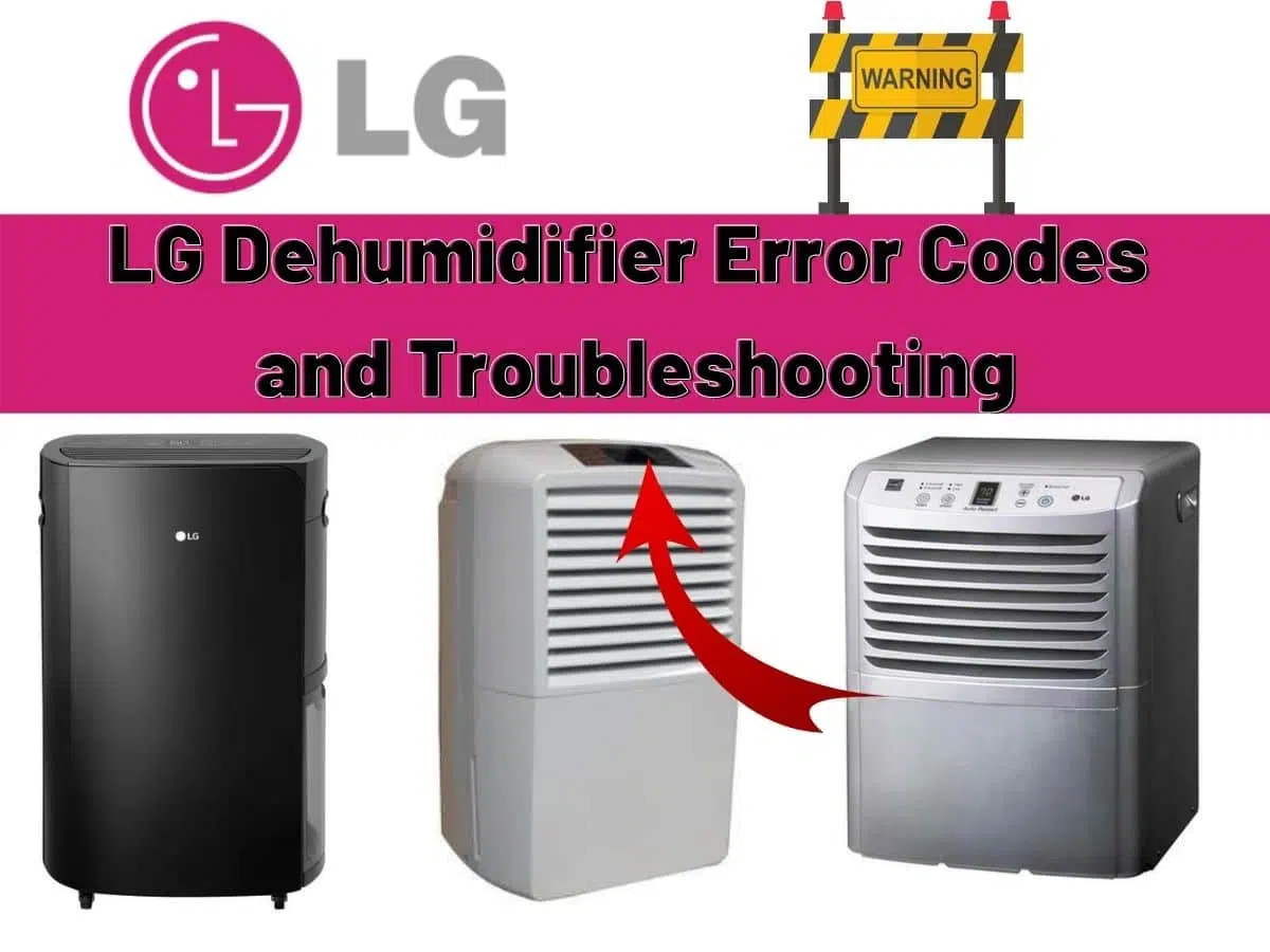 LG Dehumidifier Error Codes and Troubleshooting